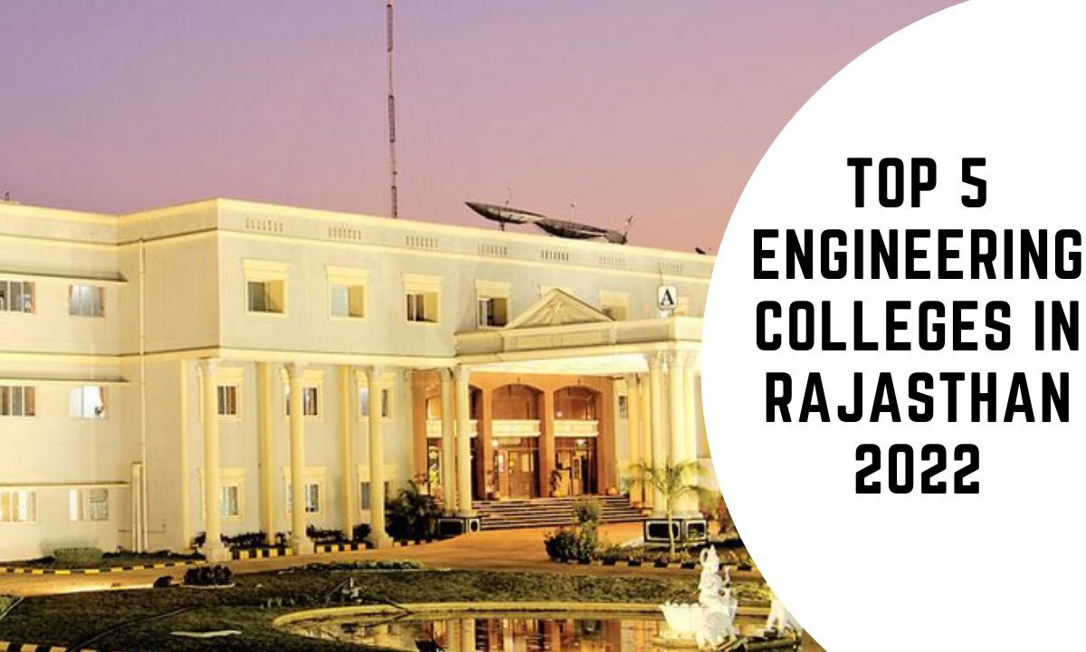 Top 5 Engineering Colleges In Rajasthan 2022