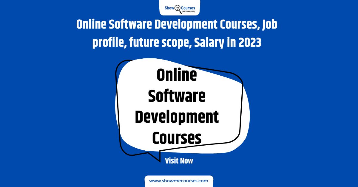 Online Software Development Courses, Job profile, future scope, Salary in 2023